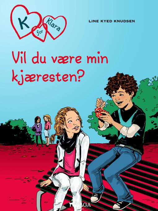 Title details for K for Klara 2--Vil du være kjæresten min? by Line Kyed Knudsen - Available